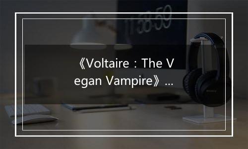 《Voltaire:The Vegan Vampire》游戏库